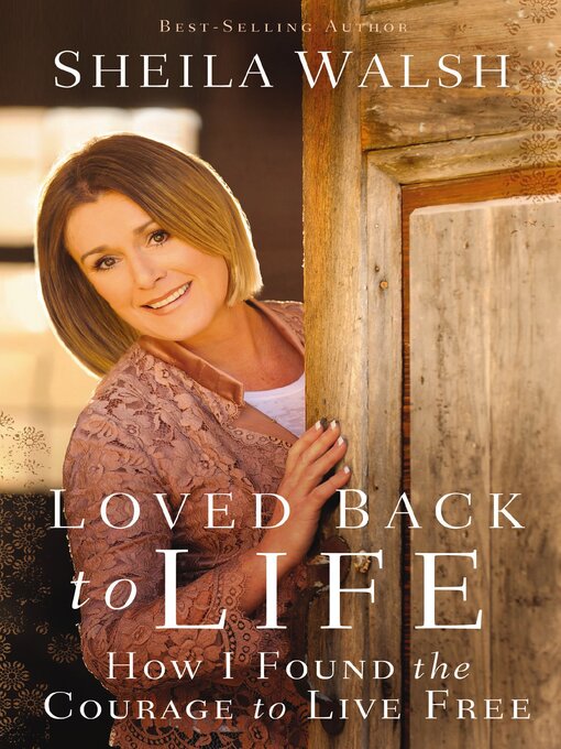 Title details for Loved Back to Life by Sheila Walsh - Available